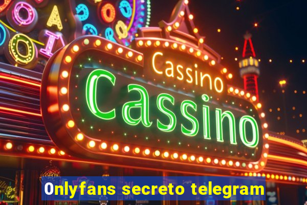 0nlyfans secreto telegram